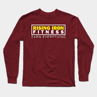 EARN EVERYTHING - Rising Iron Fitness Long Sleeve T-Shirt